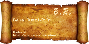 Bana Ruszlán névjegykártya